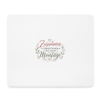 Zusammen überstehen wir sogar Montage - Mousepad (Querformat) - Weiß - Vorne