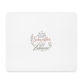 Schwester Zuhause Spruch Design - Mousepad (Querformat) - Weiß - Vorne