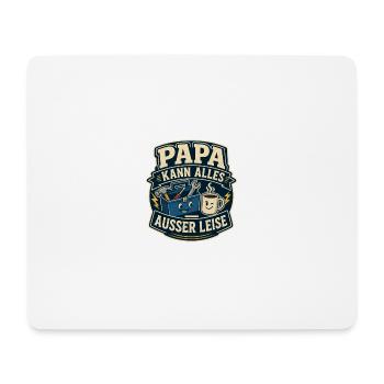 Papa kann alles – außer leise - Mousepad (Querformat) - Weiß - Vorne