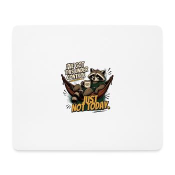 Waschbär entspannt: Just Not Today - Mousepad (Querformat) - Weiß - Vorne