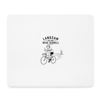 Langsam ist das Neue Schnell - Mousepad (Querformat) - Weiß - Vorne