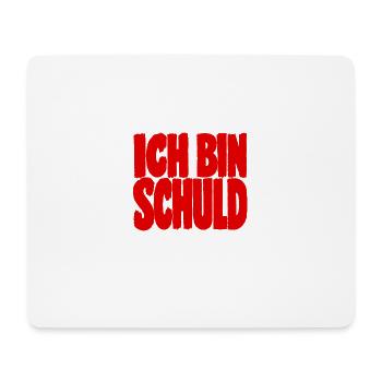 Ich Bin Schuld Wie Immer Sarkasmus Humor - Mousepad (Querformat) - Weiß - Vorne