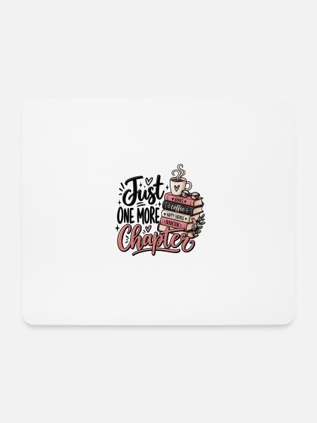 Just One More Chapter – Bücher & Kaffee - Mousepad (Querformat) - Weiß