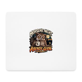 Morgens nicht, Abends gern - Mousepad (Querformat) - Weiß - Vorne