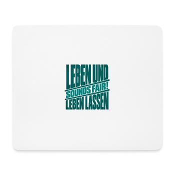 Leben und Leben lassen - Mousepad (Querformat) - Weiß - Vorne
