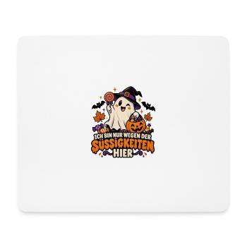 Ich bin nur wegen der Süßigkeiten hier Halloween  - Mousepad (Querformat) - Weiß - Vorne