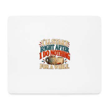Lustiger Prokrastination-Kaffee-Humor - Mousepad (Querformat) - Weiß - Vorne