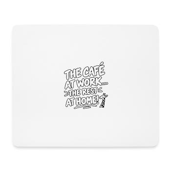 Café bei der Arbeit, Ruhe zu Hause - Mousepad (Querformat) - Weiß - Vorne