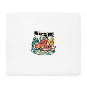 My Control Group Started a Union – Lab Humor - Mousepad (Querformat) - Weiß - Vorne