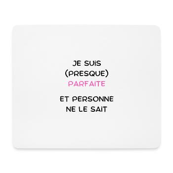 I'm almost perfect and no one knows it - Mouse Pad (horizontal) - white - Front