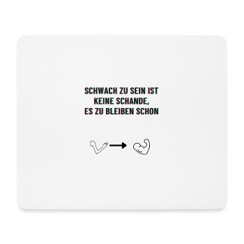Schwach zu sein ist keine Schande - Mousepad (Querformat) - Weiß - Vorne