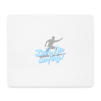 Let's go surfing - Mousepad (Querformat) - Weiß - Vorne