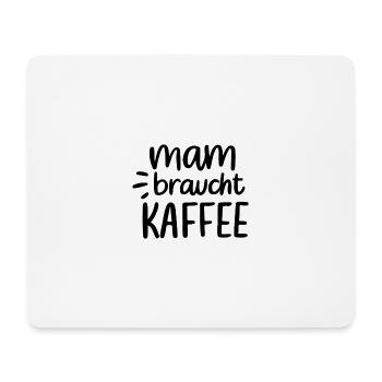 mam braucht kaffee Morgenmuffel - Mousepad (Querformat) - Weiß - Vorne