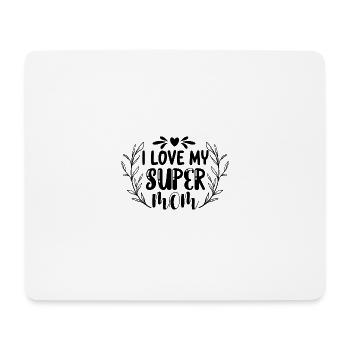 Ich liebe meine Super Mutter, Ich liebe meine Mama - Mousepad (Querformat) - Weiß - Vorne