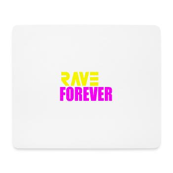Rave forever - Mouse Pad (horizontal) - white - Front