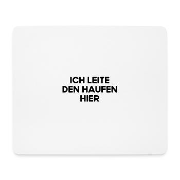 Ich Leite Den Haufen Hier Anstaltsleitung Chef Fun - Mousepad (Querformat) - Weiß - Vorne