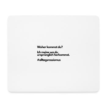 Racisme quotidien D’où venez-vous? - Tapis de souris (format paysage) - blanc - Devant