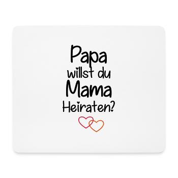 Papa willst du Mama Heiraten? - Mousepad (Querformat) - Weiß - Vorne