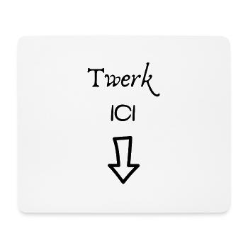 Twerk here - Mouse Pad (horizontal) - white - Front