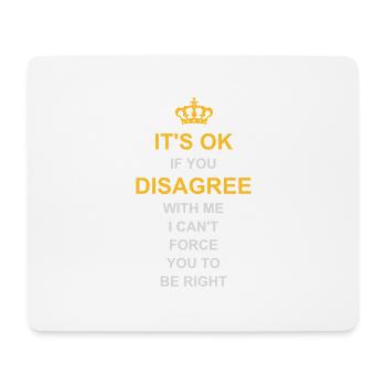 you disagree with me - Mouse Pad (horizontal) - white - Front
