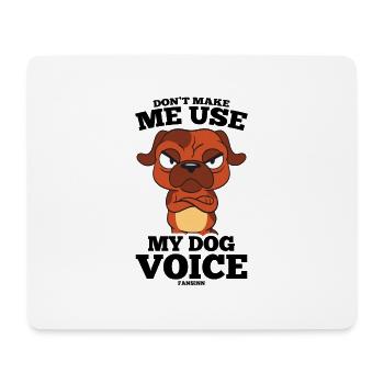 Don't Make Me Use My Dog Voice - Mouse Pad (horizontal) - white - Front