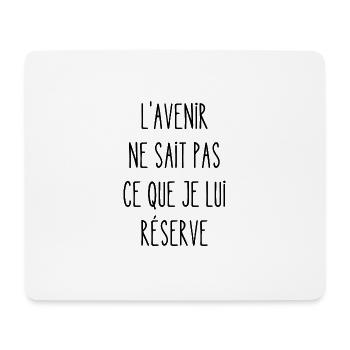 l'avenir ne sait pas ce que je lui réserve - Tapis de souris (format paysage) - blanc - Devant