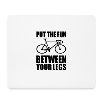 Put the fun between your legs - Mouse Pad (horizontal) - white - Front