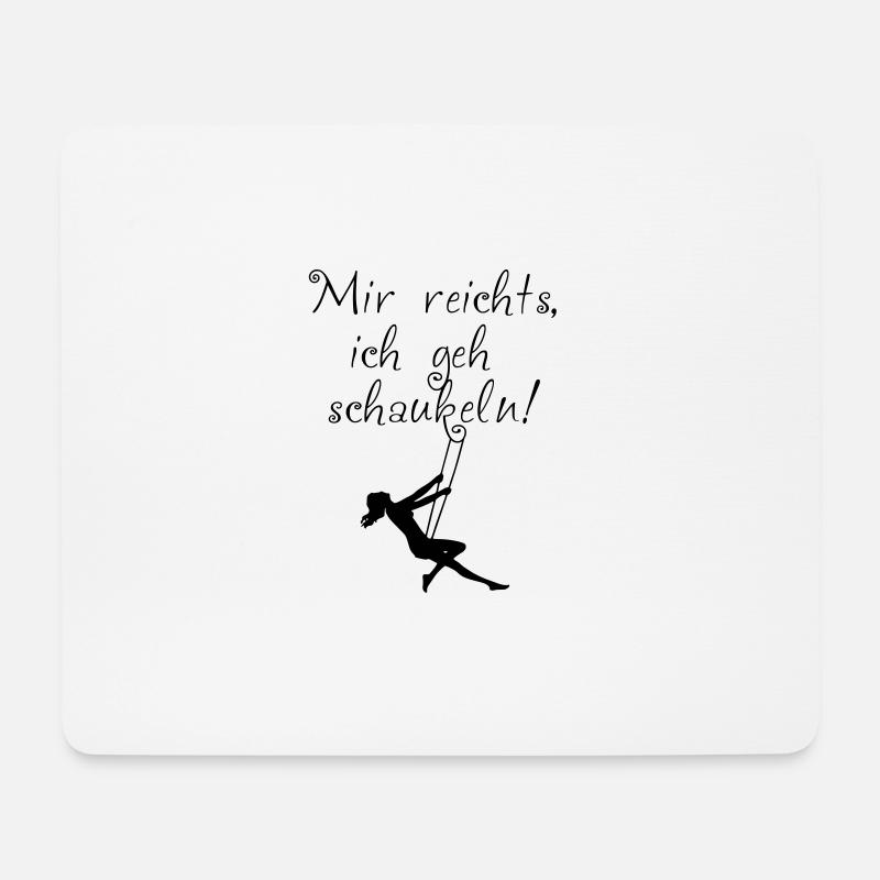 Mir reichts, ich geh schaukeln! - Mousepad (Querformat) - Weiß