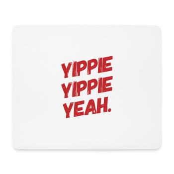 YIPPIE YIPPIE YEAH. Buy the Original Fun Shirt : ) - Mousepad (Querformat) - Weiß - Vorne