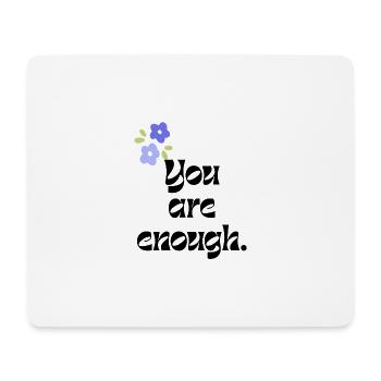 You Are Enough - Mouse Pad (horizontal) - white - Front