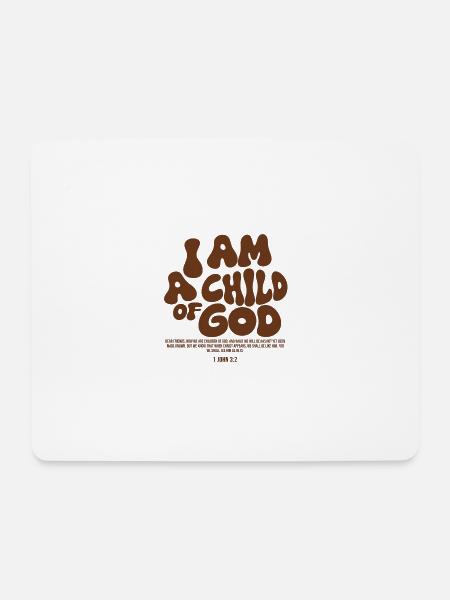 I Am a Child of God - Christliches Bibel Design - Mousepad (Querformat) - Weiß