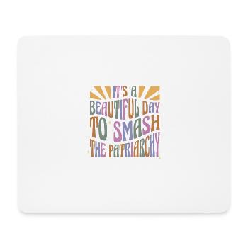 Es ist ein schöner Tag, um das Patriarchat zu zers - Mousepad (Querformat) - Weiß - Vorne