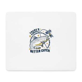 There's always a better catch fishing fish There's - Mousepad (Querformat) - Weiß - Vorne