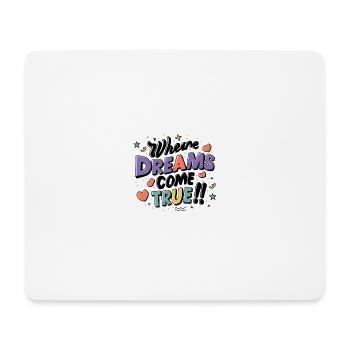 Là où les rêves deviennent réalité - Tapis de souris (format paysage) - blanc - Devant