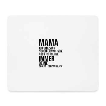 Mama ich bin zwar schon erwachsen ... - Mousepad (Querformat) - Weiß - Vorne