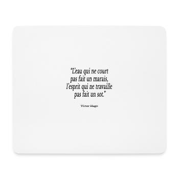 Citation Victor Hugo L’eau qui ne court pas fait u - Tapis de souris (format paysage) - blanc - Devant