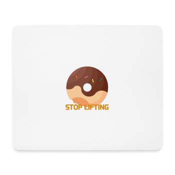 STOP LIFTING DONUT - Mouse Pad (horizontal) - white - Front