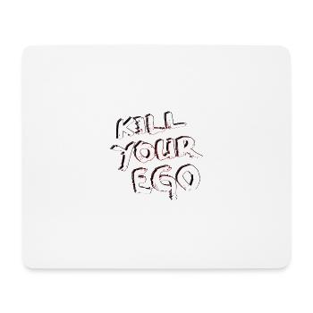 kill your ego - Mouse Pad (horizontal) - white - Front