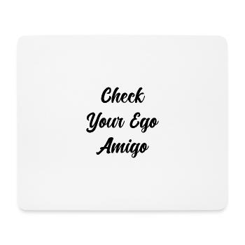 Überprüfen Sie Ihr Ego Amigo, lustige Sprüche - Mousepad (Querformat) - Weiß - Vorne