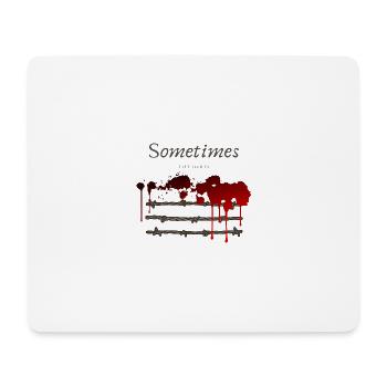 Sometimes life hurts Leben Spruch - Mousepad (Querformat) - Weiß - Vorne