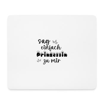 Sag einfach Prinzessin - Mousepad (Querformat) - Weiß - Vorne