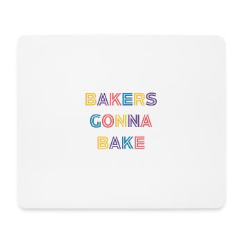 Bakers gonna bake - Mouse Pad (horizontal) - white - Front