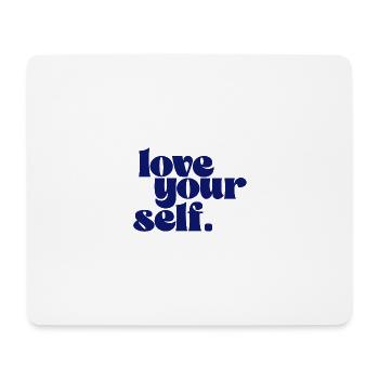Liebe dich selbst - Mousepad (Querformat) - Weiß - Vorne