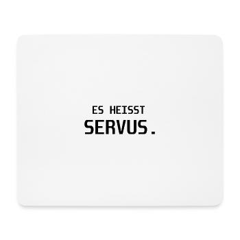 Es Heisst servus - Mousepad (Querformat) - Weiß - Vorne
