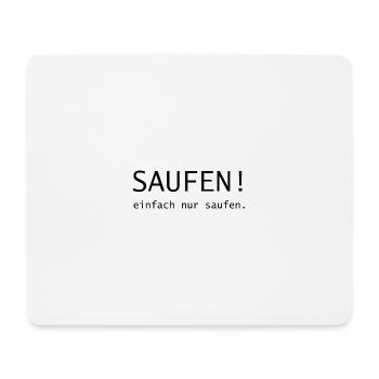 saufen! einfach nur saufen - Mousepad (Querformat) - Weiß - Vorne