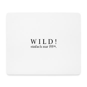 WILD! just wild. - Mouse Pad (horizontal) - white - Front