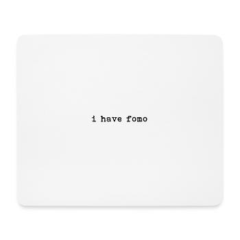i have fomo - Mouse Pad (horizontal) - white - Front