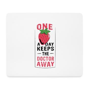 ONE strawberry a day keeps the doctor away - Mouse Pad (horizontal) - white - Front