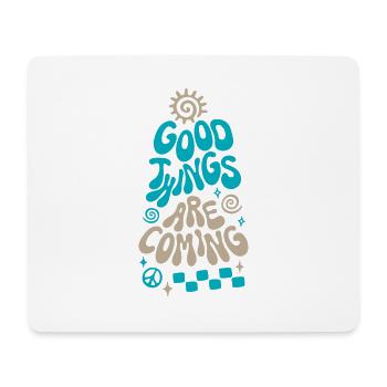 Good Things are Coming Retro Saying - Mouse Pad (horizontal) - white - Front