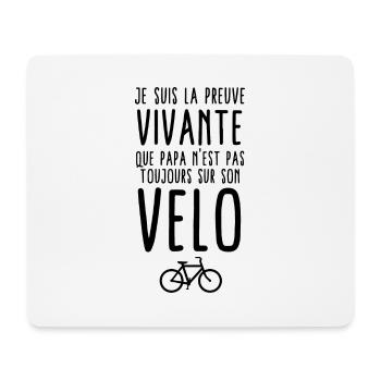 Preuve que papa n'est pas toujours sur son vélo - Tapis de souris (format paysage) - blanc - Devant